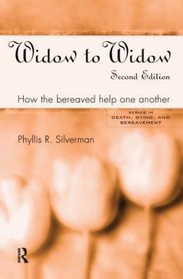 Widow to Widow: How the Bereaved Help One Another - Phyllis R. Silverman - cover