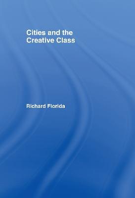 Cities and the Creative Class - Richard Florida - cover