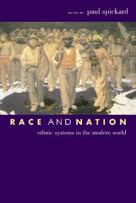 Race and Nation: Ethnic Systems in the Modern World - cover