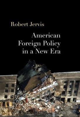 American Foreign Policy in a New Era - Robert Jervis - cover