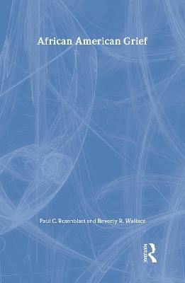 African American Grief - Paul C. Rosenblatt,Beverly R. Wallace - cover