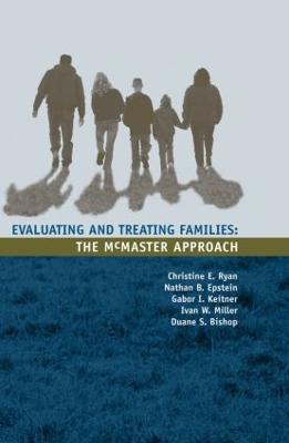 Evaluating and Treating Families: The McMaster Approach - Christine Ryan,Nathan B. Epstein,Gabor I. Keitner - cover