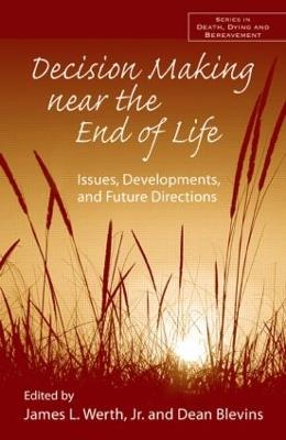 Decision Making near the End of Life: Issues, Developments, and Future Directions - cover