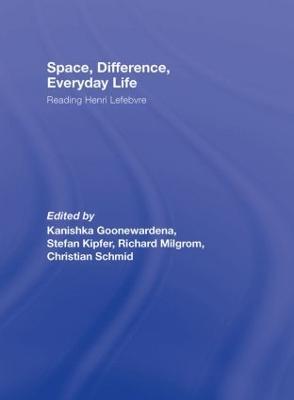 Space, Difference, Everyday Life: Reading Henri Lefebvre - cover