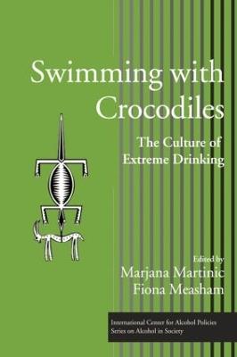 Swimming with Crocodiles: The Culture of Extreme Drinking - cover