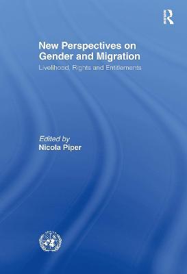 New Perspectives on Gender and Migration: Livelihood, Rights and Entitlements - cover