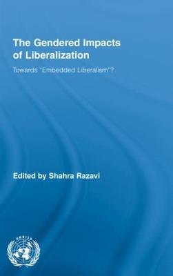 The Gendered Impacts of Liberalization: Towards "Embedded Liberalism"? - cover