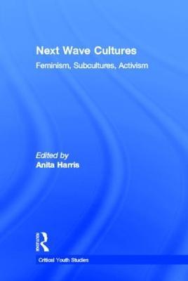 Next Wave Cultures: Feminism, Subcultures, Activism - cover