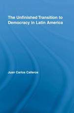 The Unfinished Transition to Democracy in Latin America