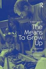 The Means to Grow Up: Reinventing Apprenticeship as a Developmental Support in Adolescence