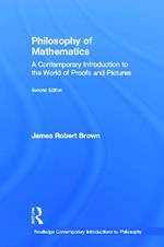 Philosophy of Mathematics: A Contemporary Introduction to the World of Proofs and Pictures