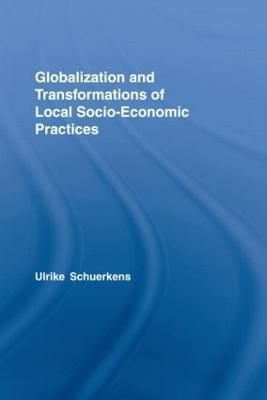 Globalization and Transformations of Local Socioeconomic Practices - cover