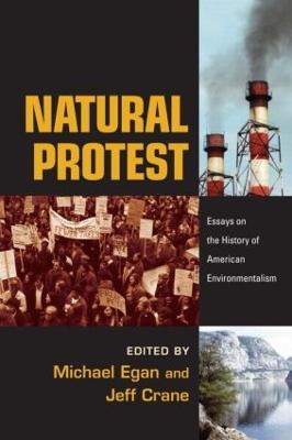Natural Protest: Essays on the History of American Environmentalism - cover