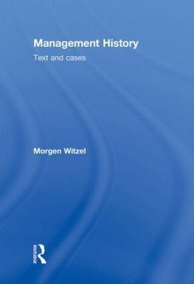 Management History: Text and Cases - Morgen Witzel - cover