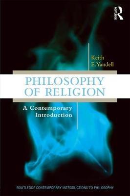 Philosophy of Religion: A Contemporary Introduction - Keith E. Yandell - cover