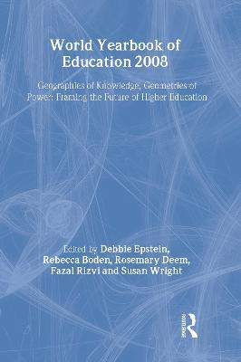 World Yearbook of Education 2008: Geographies of Knowledge, Geometries of Power: Framing the Future of Higher Education - cover