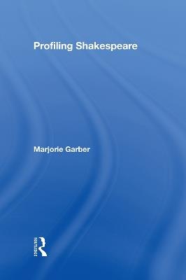 Profiling Shakespeare - Marjorie Garber - cover