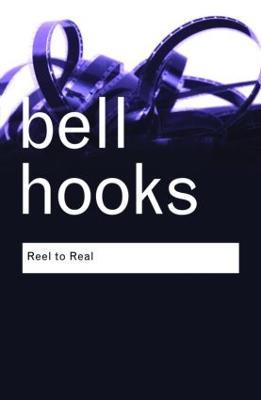 Reel to Real: Race, class and sex at the movies - bell hooks - cover