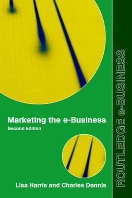 Marketing the e-Business - Lisa Harris,Charles Dennis - cover