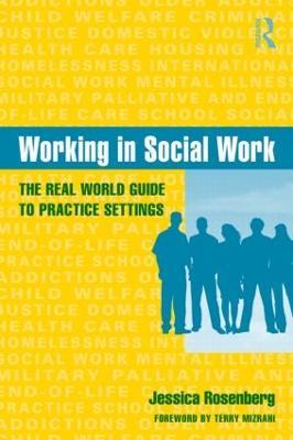 Working in Social Work: The Real World Guide to Practice Settings - Jessica Rosenberg - cover