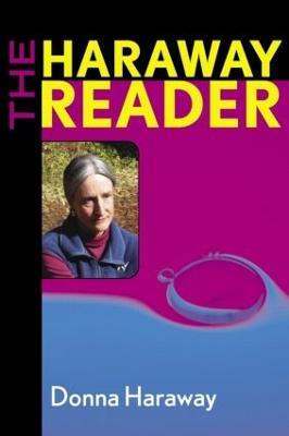 The Haraway Reader - Donna Haraway - cover