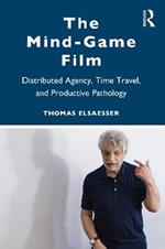 The Mind-Game Film: Distributed Agency, Time Travel, and Productive Pathology