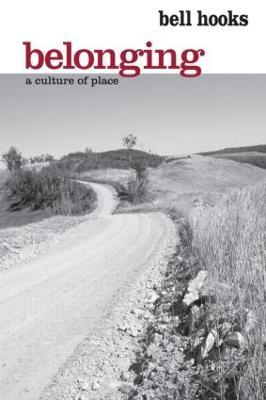 Belonging: A Culture of Place - bell hooks - cover