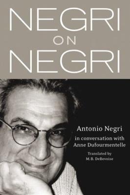 Negri on Negri: in conversation with Anne Dufourmentelle - Antonio Negri - cover