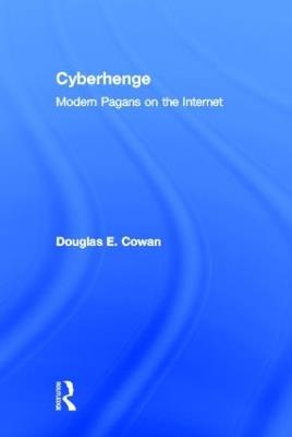 Cyberhenge: Modern Pagans on the Internet - Douglas E. Cowan - cover
