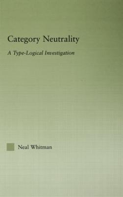 Category Neutrality: A Type-Logical Investigation - Neil Whitman - cover