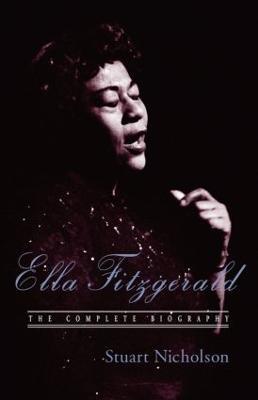 Ella Fitzgerald: A Biography of the First Lady of Jazz, Updated Edition - Stuart Nicholson - cover