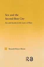 Sex and the Second-Best City: Sex and Society in the Laws of Plato