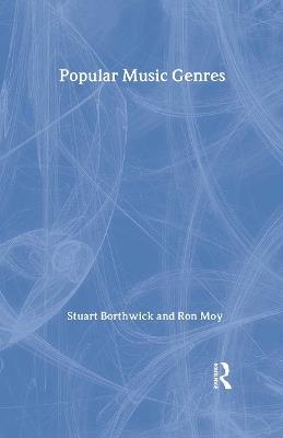 Popular Music Genres: An Introduction - Stuart Borthwick,Ron Moy - cover