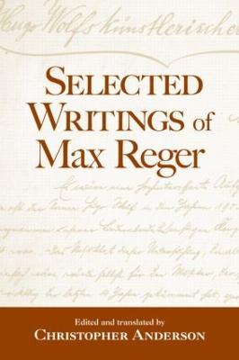 Selected Writings of Max Reger - Christopher Anderson - cover