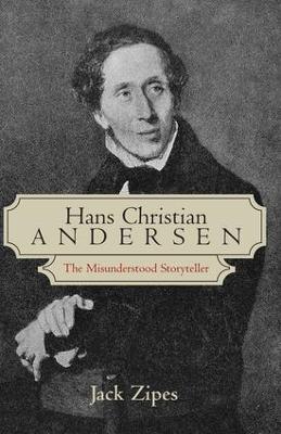 Hans Christian Andersen: The Misunderstood Storyteller - Jack Zipes - cover