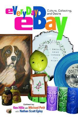 Everyday eBay: Culture, Collecting, and Desire - cover