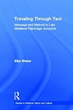 Traveling Through Text: Message and Method in Late Medieval Pilgrimage Accounts