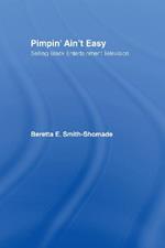 Pimpin' Ain't Easy: Selling Black Entertainment Television