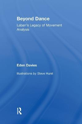 Beyond Dance: Laban's Legacy of Movement Analysis - Eden Davies - cover