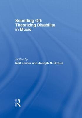 Sounding Off: Theorizing Disability in Music - cover