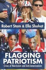 Flagging Patriotism: Crises of Narcissism and Anti-Americanism