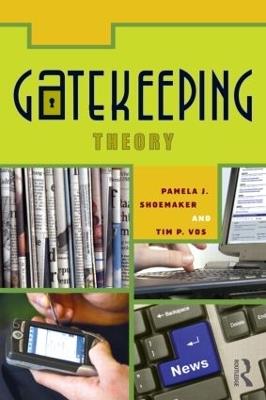 Gatekeeping Theory - Pamela J. Shoemaker,Timothy Vos - cover