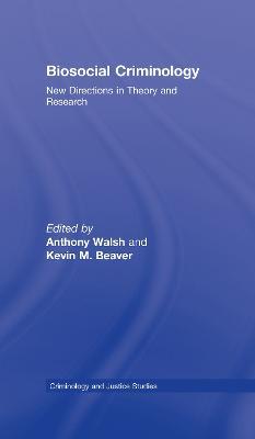 Biosocial Criminology: New Directions in Theory and Research - cover