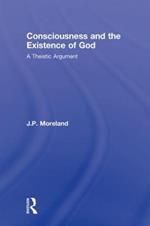 Consciousness and the Existence of God: A Theistic Argument