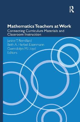 Mathematics Teachers at Work: Connecting Curriculum Materials and Classroom Instruction - cover