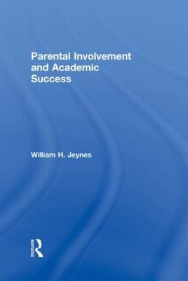 Parental Involvement and Academic Success - William Jeynes - cover
