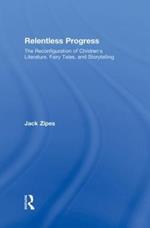Relentless Progress: The Reconfiguration of Children's Literature, Fairy Tales, and Storytelling