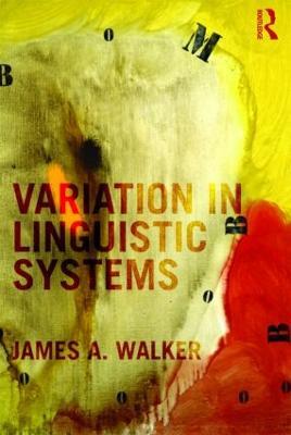 Variation in Linguistic Systems - James A. Walker - cover