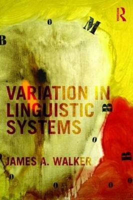 Variation in Linguistic Systems - James A. Walker - cover