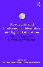 Academic and Professional Identities in Higher Education: The Challenges of a Diversifying Workforce